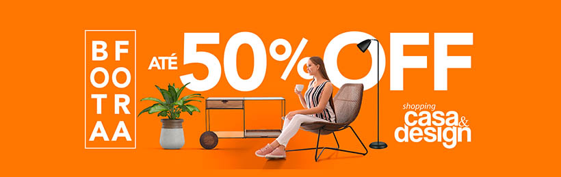 Bota Fora Shopping Casa & Design - Até 50% OFF